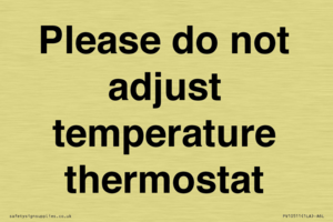 Please do not adjust temperature thermostat